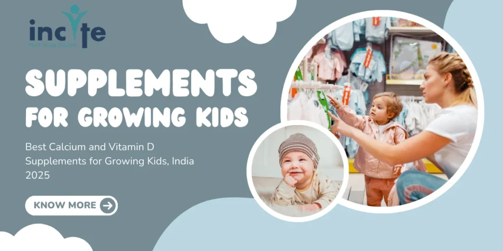 Best Calcium and Vitamin D Supplements for Growing Kids, India April 2025