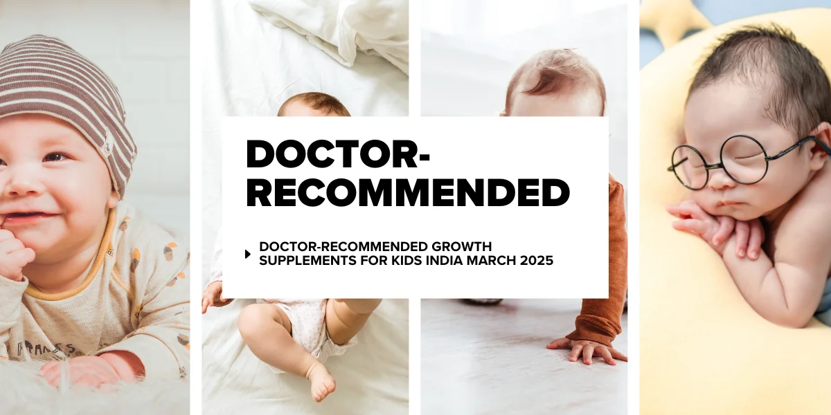 Doctor-Recommended Growth Supplements for Kids India March 2025