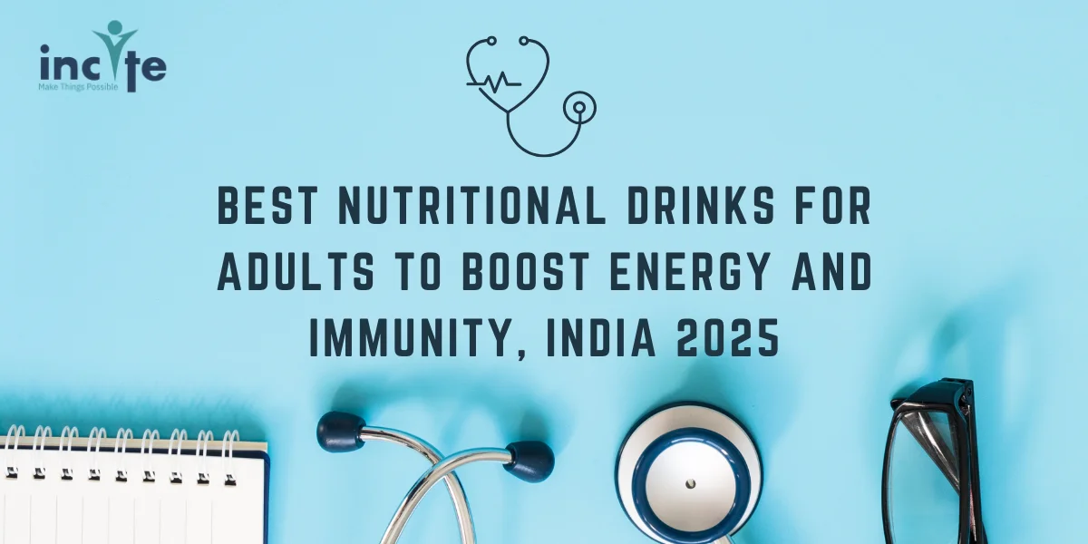 Best Nutritional Drinks for Adults to Boost Energy and Immunity, India March 2025