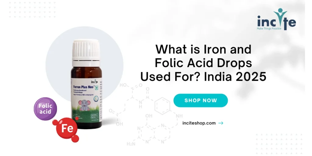 What is Iron and Folic Acid Drops Used For? India May 2025