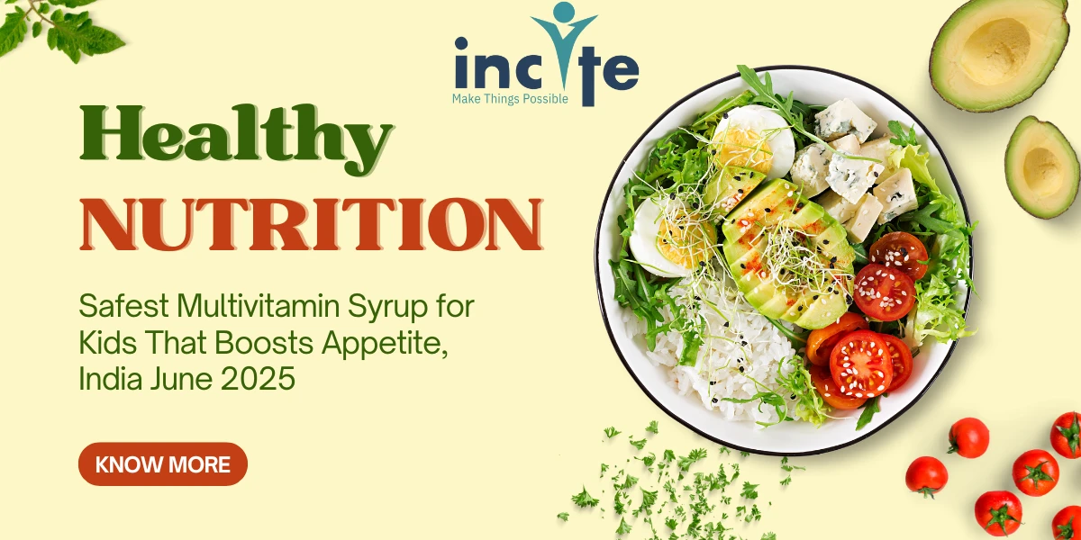 Safest Multivitamin Syrup for Kids That Boosts Appetite, India June 2025