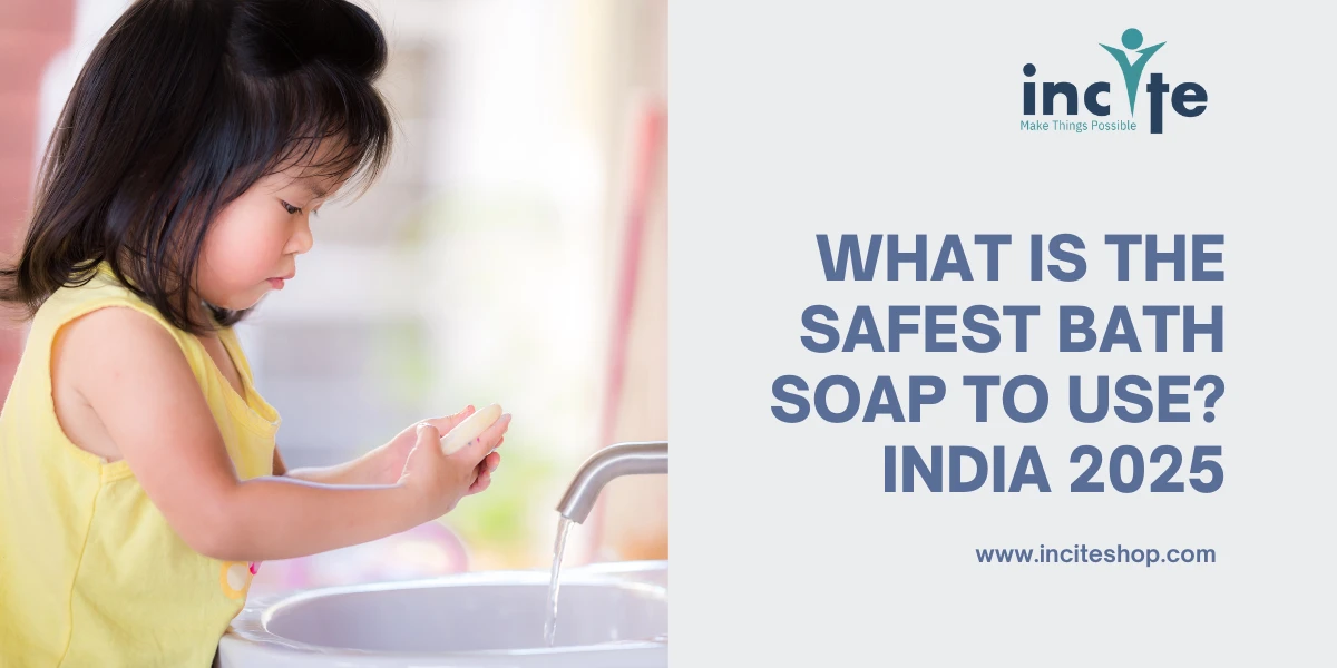 What Is the Safest Bath Soap to Use? India May 2025