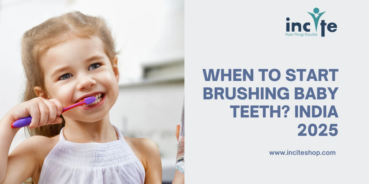 When to Start Brushing Baby Teeth? India May 2025